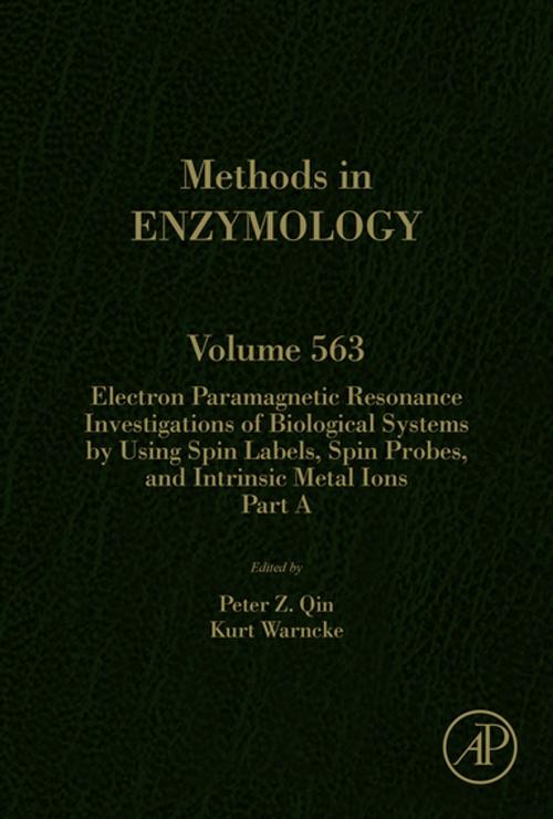 Cover of the book Electron Paramagnetic Resonance Investigations of Biological Systems by Using Spin Labels, Spin Probes, and Intrinsic Metal Ions Part A by Peter Z Qin, Kurt Warncke, Elsevier Science