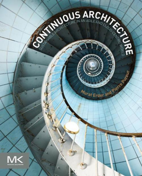 Cover of the book Continuous Architecture by Murat Erder, Pierre Pureur, Elsevier Science