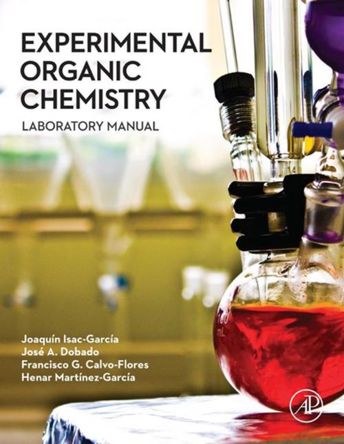 Cover of the book Experimental Organic Chemistry by Joaquín Isac-García, José A. Dobado, Francisco G. Calvo-Flores, Henar Martínez-García, Elsevier Science