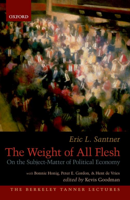 Cover of the book The Weight of All Flesh by Eric Santner, Oxford University Press