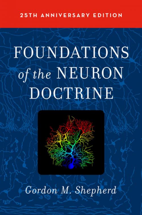 Cover of the book Foundations of the Neuron Doctrine by Gordon M Shepherd, Oxford University Press