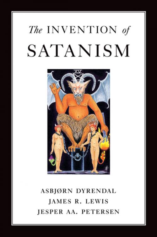 Cover of the book The Invention of Satanism by Asbjorn Dyrendal, James R. Lewis, Jesper Aa. Petersen, Oxford University Press