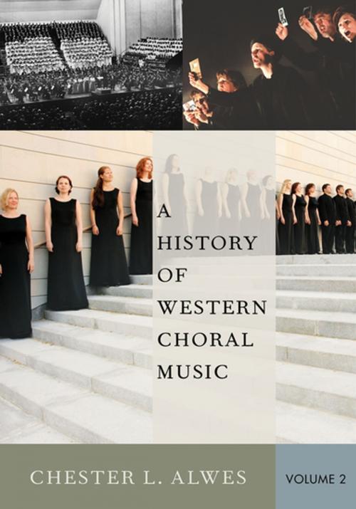 Cover of the book A History of Western Choral Music, Volume 2 by Chester L. Alwes, Oxford University Press