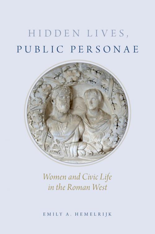 Cover of the book Hidden Lives, Public Personae by Emily Hemelrijk, Oxford University Press
