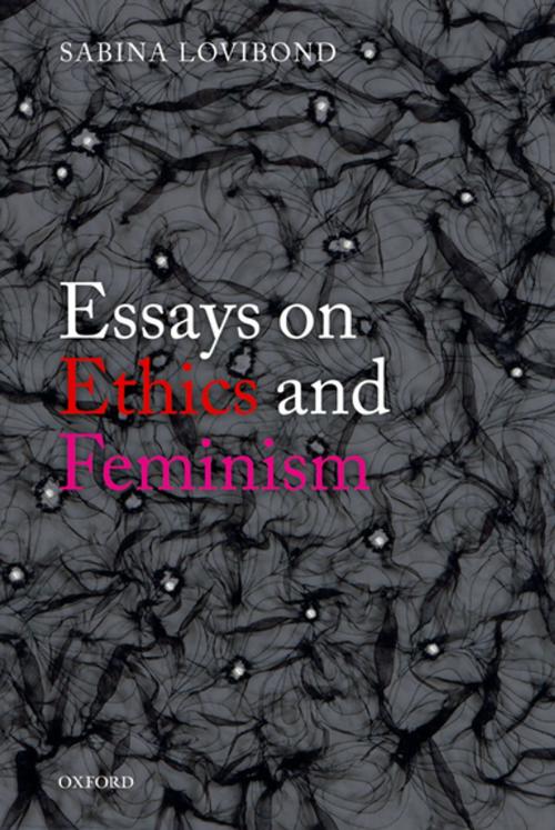 Cover of the book Essays on Ethics and Feminism by Sabina Lovibond, OUP Oxford