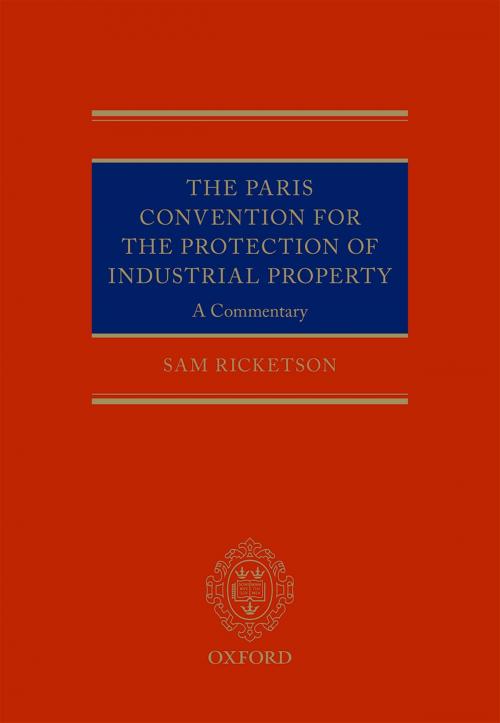 Cover of the book The Paris Convention for the Protection of Industrial Property by Sam Ricketson, OUP Oxford