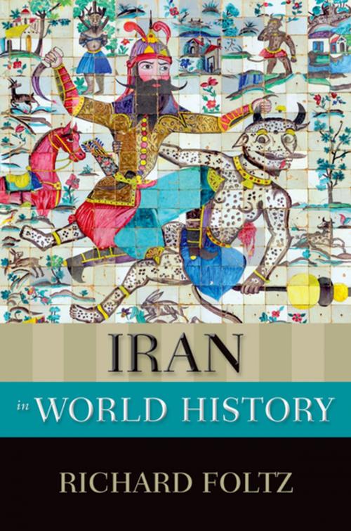 Cover of the book Iran in World History by Richard Foltz, Oxford University Press