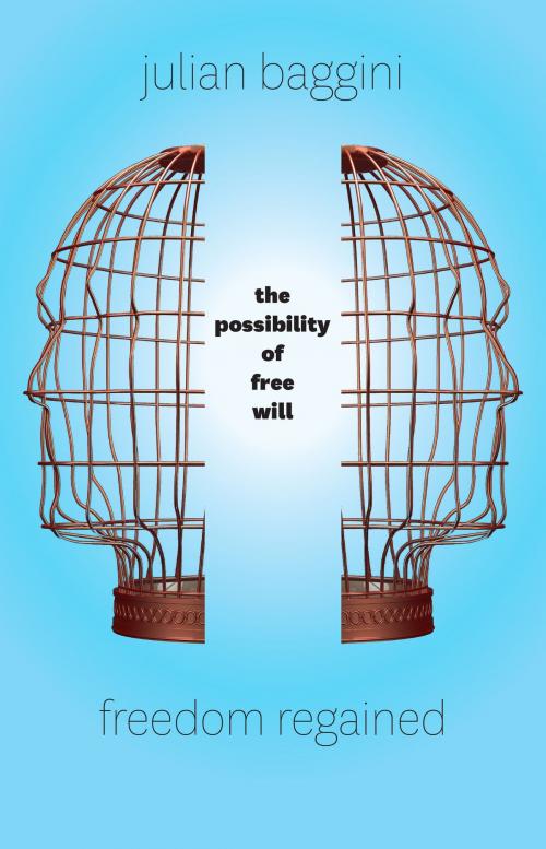 Cover of the book Freedom Regained by Julian Baggini, University of Chicago Press