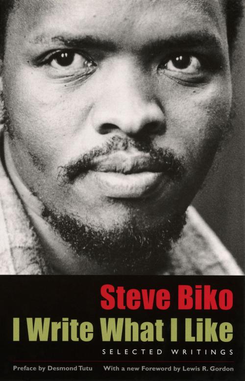 Cover of the book I Write What I Like by Steve Biko, University of Chicago Press