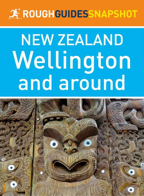 Cover of the book Wellington and around (Rough Guides Snapshot New Zealand) by Rough Guides, Apa Publications