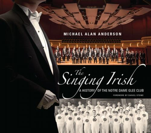 Cover of the book Singing Irish, The by Michael Alan Anderson, University of Notre Dame Press