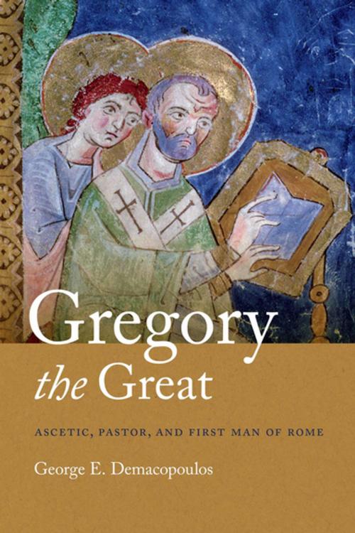Cover of the book Gregory the Great by George E. Demacopoulos, University of Notre Dame Press