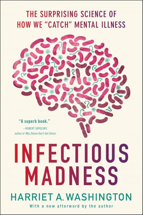 Cover of the book Infectious Madness by Harriet A. Washington, Little, Brown and Company