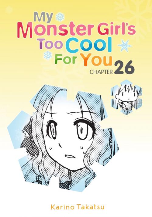 Cover of the book My Monster Girl's Too Cool for You, Chapter 26 by Karino Takatsu, Yen Press