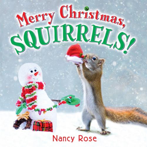 Cover of the book Merry Christmas, Squirrels! by Nancy Rose, Little, Brown Books for Young Readers