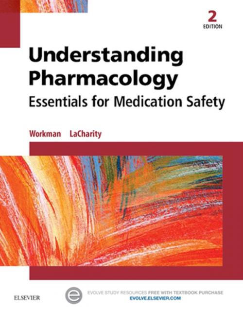 Cover of the book Understanding Pharmacology - E-Book by M. Linda Workman, PhD, RN, FAAN, Linda A. LaCharity, PhD, RN, Elsevier Health Sciences