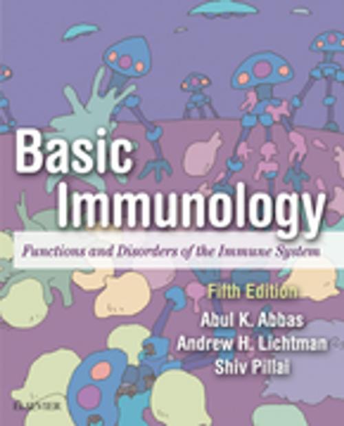 Cover of the book Basic Immunology E-Book by Abul K. Abbas, MBBS, Andrew H. H. Lichtman, MD, PhD, Shiv Pillai, MBBS, PhD, Elsevier Health Sciences