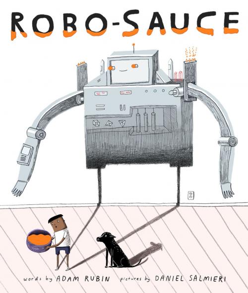 Cover of the book Robo-Sauce by Adam Rubin, Penguin Young Readers Group
