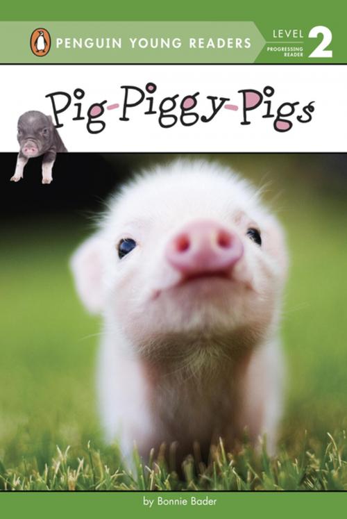 Cover of the book Pig-Piggy-Pigs by Bonnie Bader, Penguin Young Readers Group