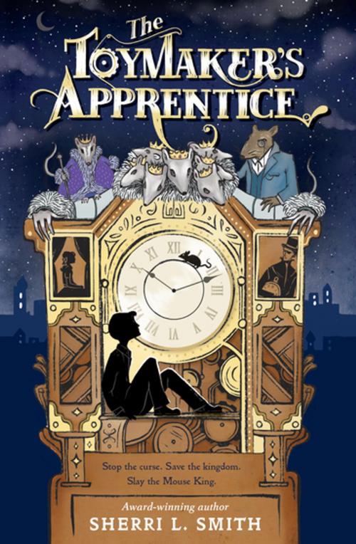 Cover of the book The Toymaker's Apprentice by Sherri L. Smith, Penguin Young Readers Group