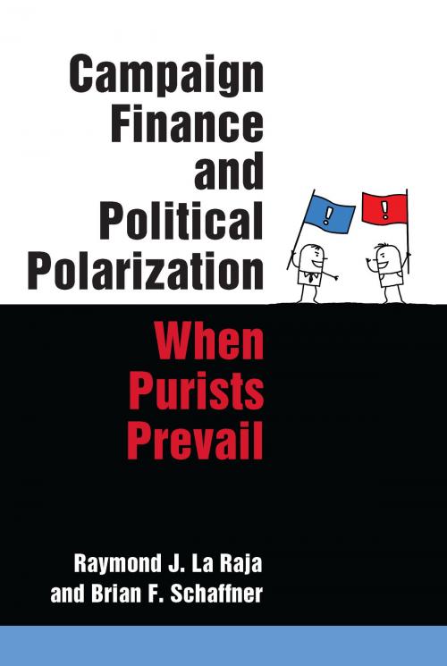 Cover of the book Campaign Finance and Political Polarization by Brian F Schaffner, Raymond J La Raja, University of Michigan Press