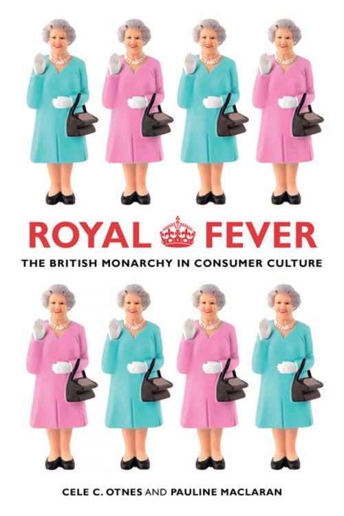 Cover of the book Royal Fever by Cele C. Otnes, Pauline Maclaran, University of California Press