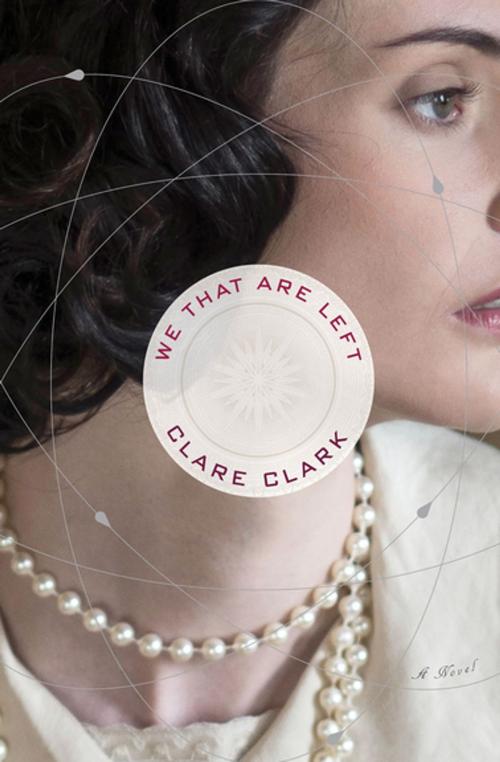 Cover of the book We That Are Left by Clare Clark, Houghton Mifflin Harcourt