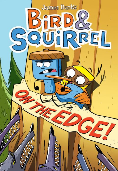 Cover of the book Bird & Squirrel on the Edge! by James Burks, Scholastic Inc.