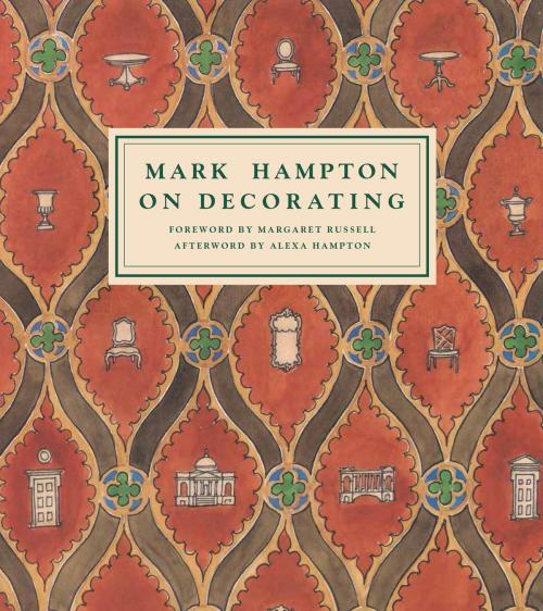 Cover of the book Mark Hampton On Decorating by Mark Hampton, Alexa Hampton, Potter/Ten Speed/Harmony/Rodale