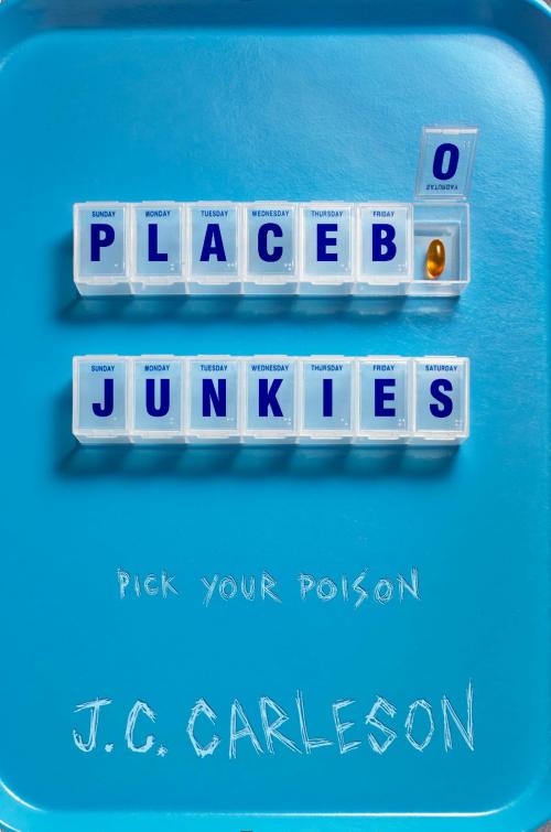 Cover of the book Placebo Junkies by J.C. Carleson, Random House Children's Books