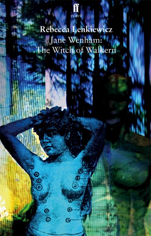 Cover of the book Jane Wenham: The Witch of Walkern by Rebecca Lenkiewicz, Faber & Faber