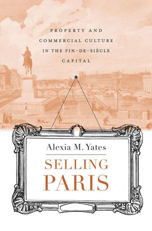 Cover of the book Selling Paris by Alexia M. Yates, Harvard University Press