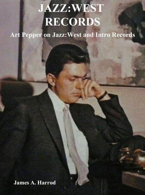 Cover of the book Jazz:West Records by James A. Harrod, Jazz Research Monographs