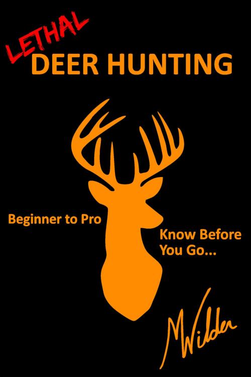 Cover of the book Lethal Deer Hunting by Matthew Wilder, Matthew Wilder