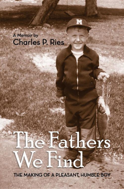 Cover of the book The Fathers We Find by Charles P. Ries, Bad Monk Productions