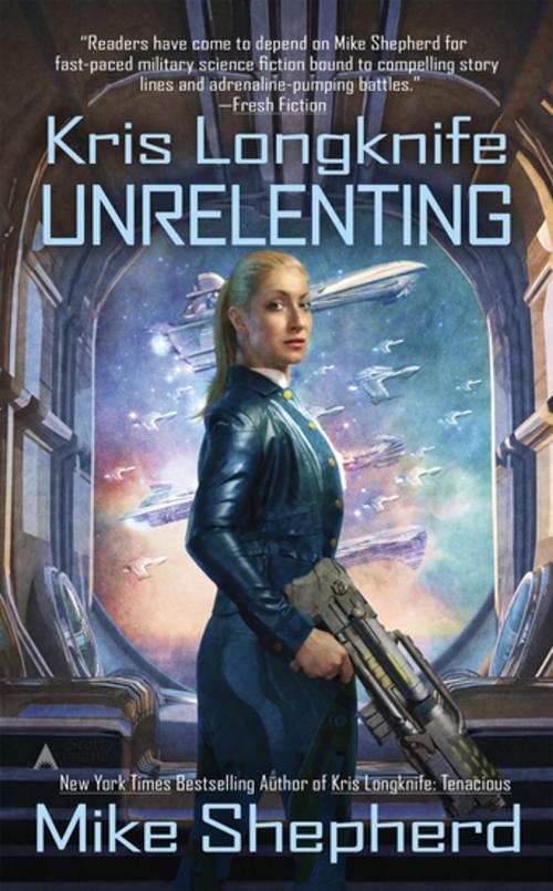 Cover of the book Kris Longknife: Unrelenting by Mike Shepherd, Penguin Publishing Group