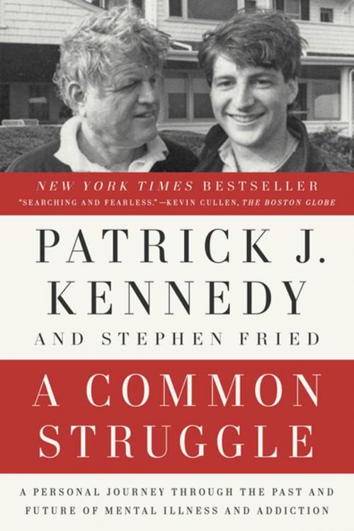 Cover of the book A Common Struggle by Patrick J. Kennedy, Stephen Fried, Penguin Publishing Group