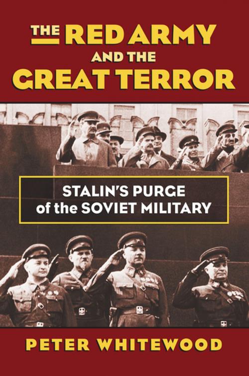 Cover of the book The Red Army and the Great Terror by Peter Whitewood, University Press of Kansas