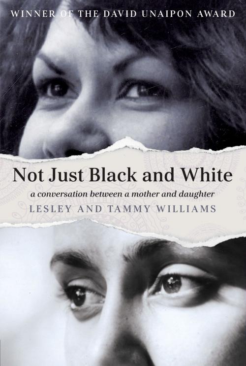 Cover of the book Not Just Black and White by Lesley Williams, Tammy Williams, University of Queensland Press