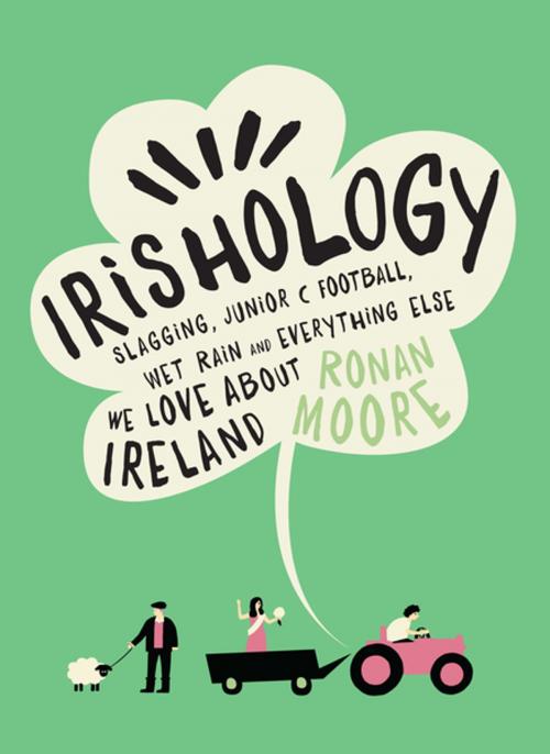 Cover of the book Irishology by Ronan Moore, Gill Books