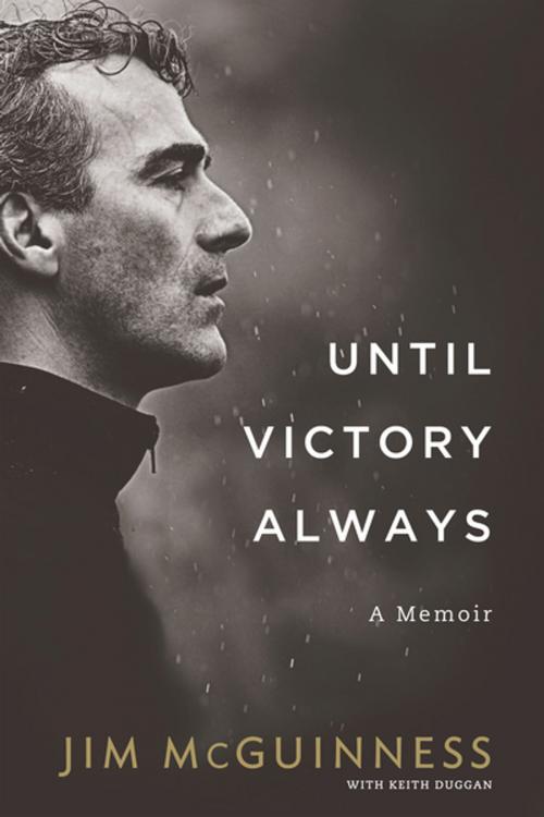 Cover of the book Until Victory Always by Jim McGuinness, Gill Books