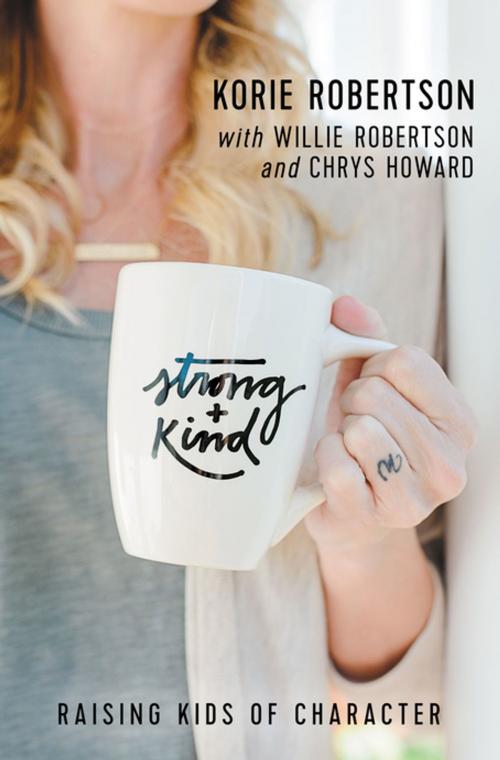 Cover of the book Strong and Kind by Korie Robertson, Willie Robertson, Thomas Nelson