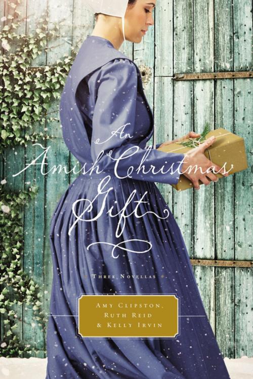 Cover of the book An Amish Christmas Gift by Amy Clipston, Ruth Reid, Kelly Irvin, Thomas Nelson