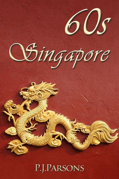 Cover of the book 60s Singapore by P J Parsons, Andrews UK