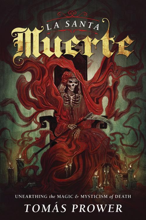 Cover of the book La Santa Muerte by Tomás  Prower, Llewellyn Worldwide, LTD.