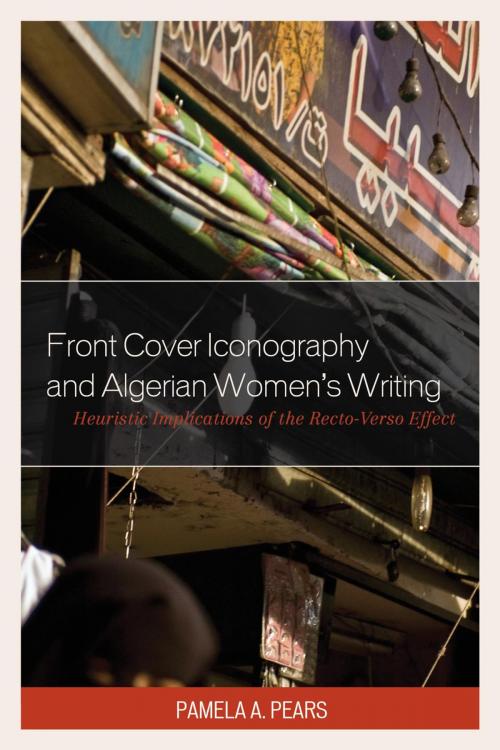 Cover of the book Front Cover Iconography and Algerian Women’s Writing by Pamela A. Pears, Lexington Books