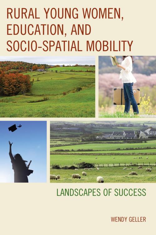 Cover of the book Rural Young Women, Education, and Socio-Spatial Mobility by Wendy Geller, Lexington Books
