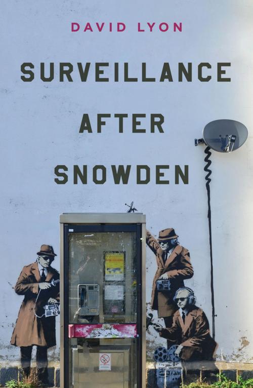 Cover of the book Surveillance After Snowden by David Lyon, Wiley