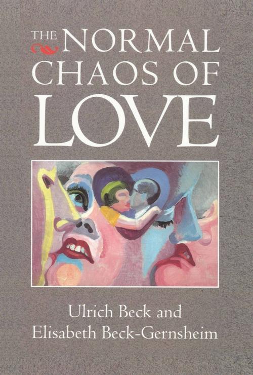 Cover of the book The Normal Chaos of Love by Ulrich Beck, Elisabeth Beck-Gernsheim, Wiley