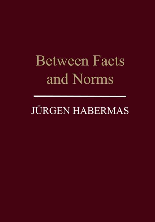 Cover of the book Between Facts and Norms by Jürgen Habermas, Wiley